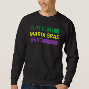 Mardi Gras Carnival Outfit Fat Tuesday Masquerade  Sweatshirt