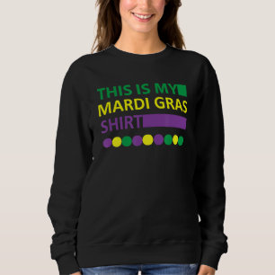 Mardi Gras Carnival Outfit Fat Tuesday Masquerade  Sweatshirt