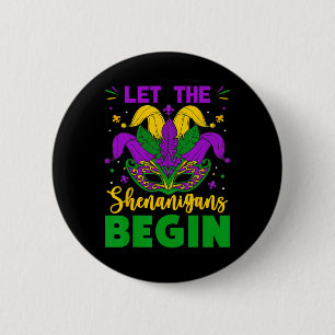 Mardi Gras Costume Let The Shenanigans Begin Mardi 2 Inch Round Button