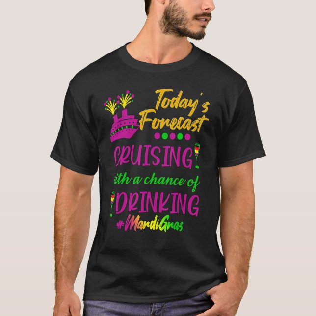 Mardi Gras Cruise Today Forecast Group Matching Ou T-Shirt (Front)