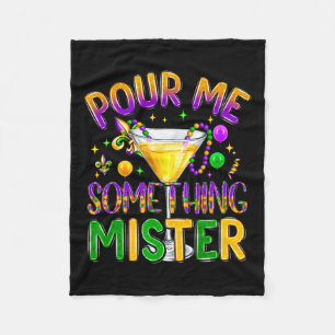 Mardi Gras Drinks Carnival Funny Pour Me Something Fleece Blanket
