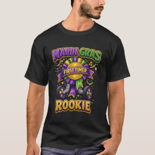 Mardi Gras First Timer Rookie Carnival Mardi Gras T-Shirt