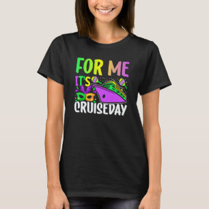 Mardi Gras For me It's Cruiseday celebrations para T-Shirt