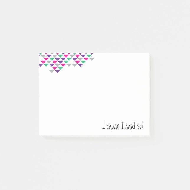 Mardi Gras Geometric Cause I Said So Post-it® 4x3 Post-it Notes (Front)