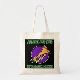 Mardi Gras Gift Jazz it up Its Mardi Gras Tote Bag