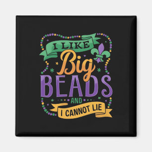 Mardi Gras I Like Big Beads And I Cannot Lie Funny Magnet