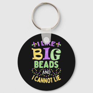 Mardi Gras I Like Big Beads And I Cannot Lie Keychain