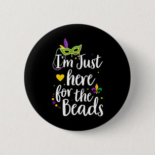 Mardi Gras I'm Just Here For The Beads Parade Gift 2 Inch Round Button