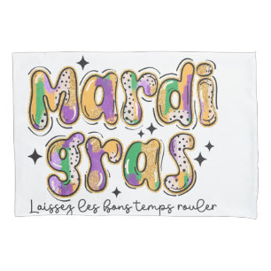 Mardi Gras Laissez Les Bons Temps Rouler  Pillowcase