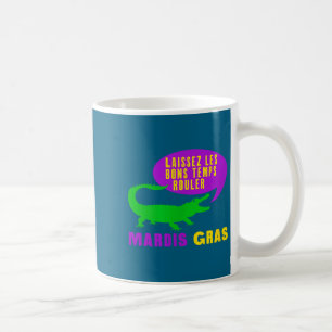 Mardi gras - laissez les bons temps roulez funny coffee mug