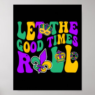 Mardi Gras Let The Good Time Roll Groovy Men Women Poster