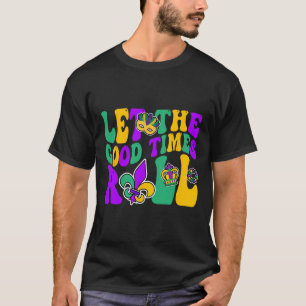 Mardi Gras Let The Good Time Roll Groovy Men Women T-Shirt