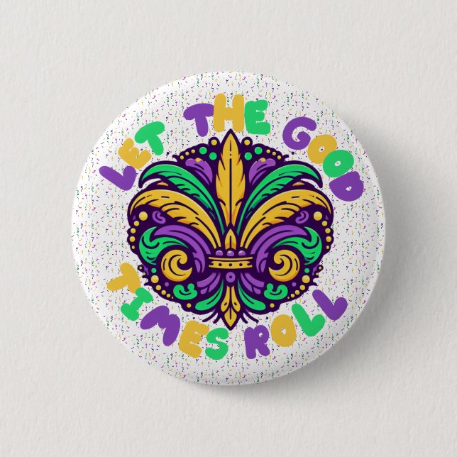 Mardi Gras Let the good times roll 2 Inch Round Button (Front)