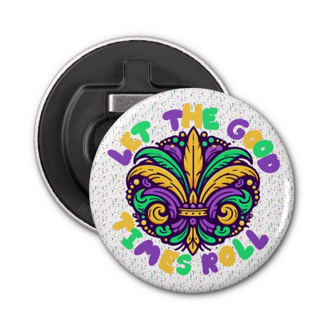 Mardi Gras Let the good times roll Bottle Opener (Front)