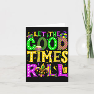 Mardi Gras Let The Good Times Roll Funny Carnival Card