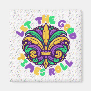 Mardi Gras Let the good times roll Magnet