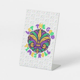 Mardi Gras Let the good times roll Pedestal Sign