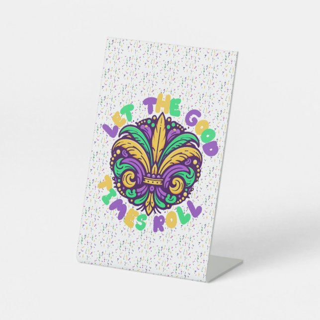 Mardi Gras Let the good times roll Pedestal Sign (Front)