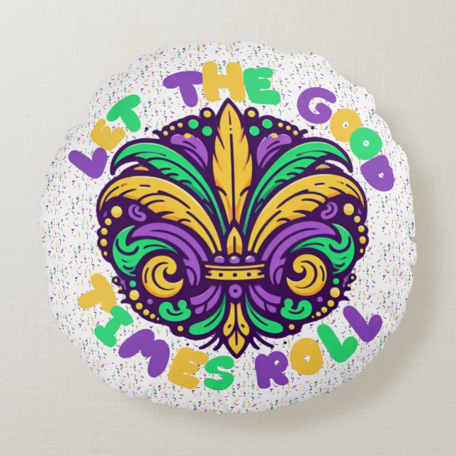 Mardi Gras Let the good times roll Round Pillow (Front)