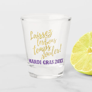 Mardi Gras Let The Good Times Roll Shot Glass