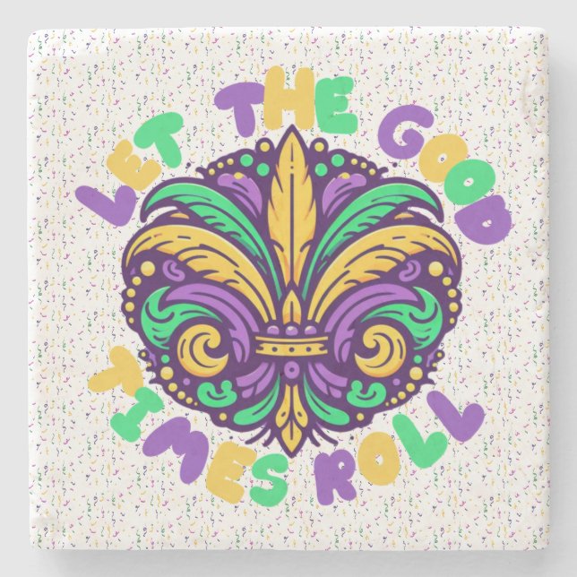 Mardi Gras Let the good times roll Stone Coaster (Front)
