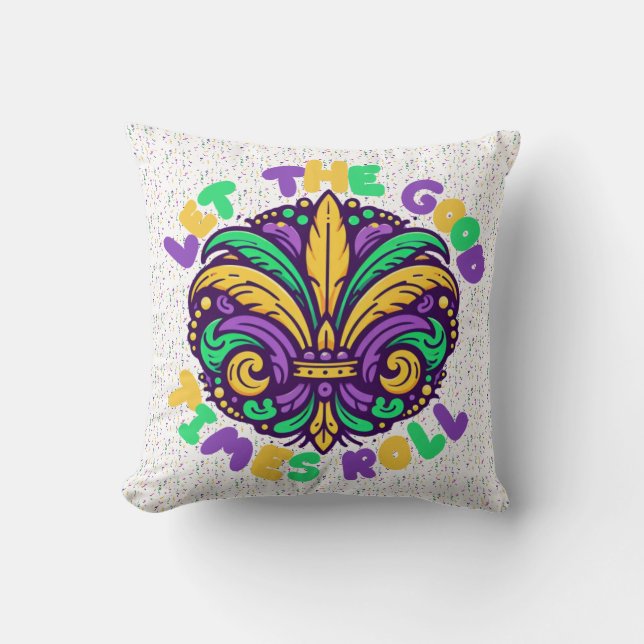 Mardi Gras Let the good times roll Throw Pillow (Front)
