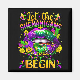Mardi Gras Let The Shenanigans Begin Lips New Orle Magnet