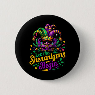 Mardi Gras Let The Shenanigans Begin Men Women Kid 2 Inch Round Button