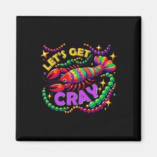 Mardi Gras Lets Get Cray Crawfish Carnival Parade  Magnet