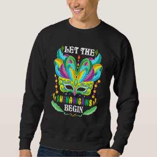 Mardi Gras Mask Costume Let The Shenanigans Begin Sweatshirt