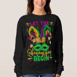 Mardi Gras Mask Costume Let The Shenanigans Begin Sweatshirt