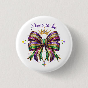 Mardi Gras Mom-to-be 1 Inch Round Button