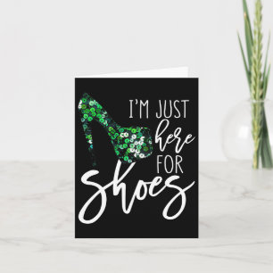 Mardi Gras Muses Inspired Im Just Here For Shoes N Card