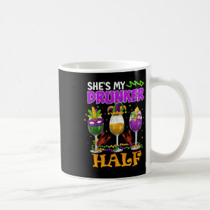 Mardi Gras Outfit She's My Drunker Half Carnival M Coffee Mug