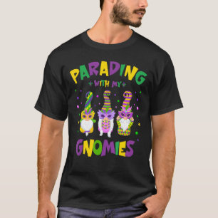 Mardi Gras Parading With My Gnomies Funny Garden G T-Shirt