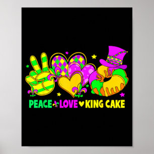Mardi Gras Peace Love King Cake Funny Party Carniv Poster
