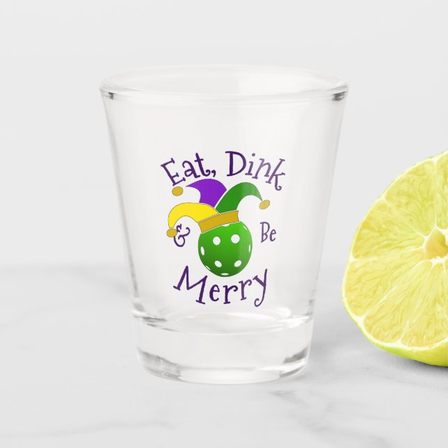 Mardi Gras Pickleball Eat Dink Be Merry Shot Glass (Front)