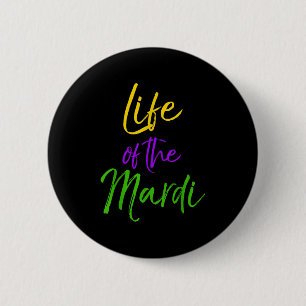 Mardi Gras Quote Party Pun Gift For Women Life Of  2 Inch Round Button