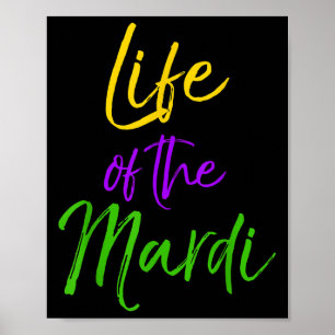 Mardi Gras Quote Party Pun Gift For Women Life Of  Poster