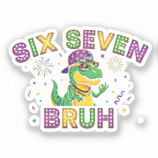 Mardi Gras Six Seven Bruh  dinosaur 6 7 Meme  (Front)