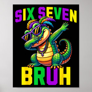 Mardi Gras Six Seven Bruh Mardigator Alligator 67 Poster
