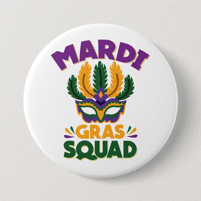 Mardi Gras Squad  3 Inch Round Button (Front)