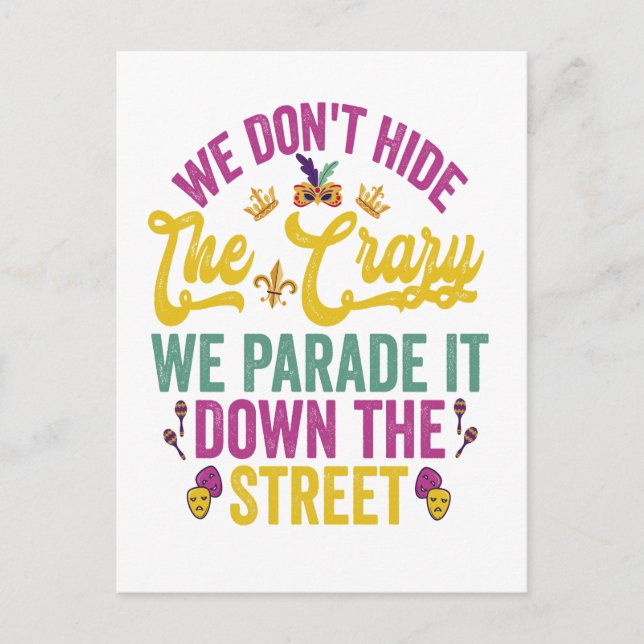  Mardi Gras We Don't Hide The Crazy We Parade it   Invitation Postcard (Front)