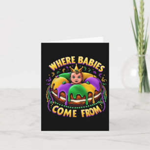 Mardi Gras Where Bybies Come From King Cake 2 Card