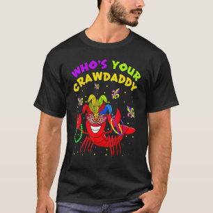 Mardi Gras Who's Your Crawfish Daddy New Orleans T-Shirt
