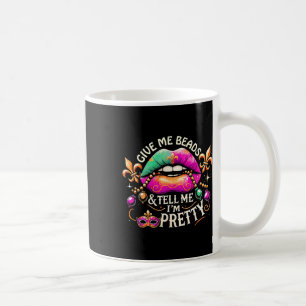Mardi Gras Womens Give Me Beads Tell Me I'm Pretty Coffee Mug