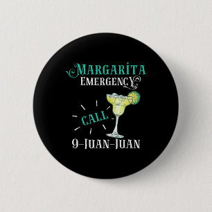 Margarita Emergency Call 9 Juan Juan Cinco De Mayo 2 Inch Round Button