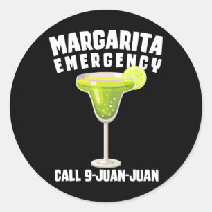 Margarita Emergency Call 9 Juan Juan Funny Cinco D Classic Round Sticker