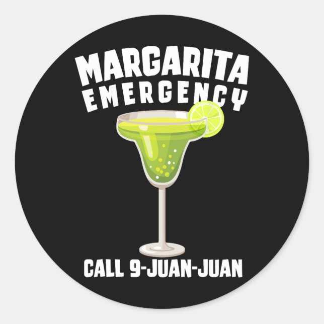 Margarita Emergency Call 9 Juan Juan Funny Cinco D Classic Round Sticker (Front)