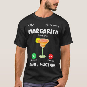 Margarita Is Calling And I Must Go! Cinco De Mayo T-Shirt